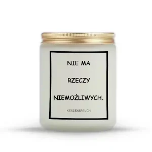 "NIE MA RZECZY NIEMOŻLIWYCH."