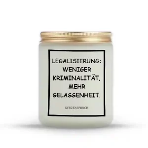 „LEGALISIERUNG: WENIGER KRIMINALITÄT, MEHR GELASSENHEIT.“