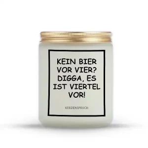 „KEIN BIER VOR VIER? DIGGA, ES IST VIERTEL VOR!“