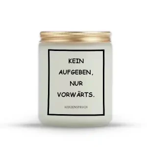 „KEIN AUFGEBEN, NUR VORWÄRTS.“