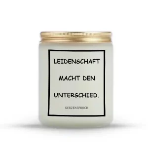 „LEIDENSCHAFT MACHT DEN UNTERSCHIED.“