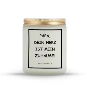 „PAPA, DEIN HERZ IST MEIN ZUHAUSE!“