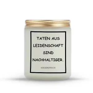 „TATEN AUS LEIDENSCHAFT SIND NACHHALTIGER.“