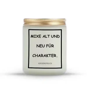 "MIXE ALT UND NEU FÜR CHARAKTER."
