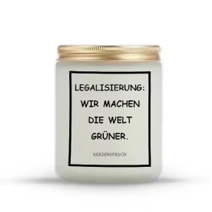 „LEGALISIERUNG: WIR MACHEN DIE WELT GRÜNER.“