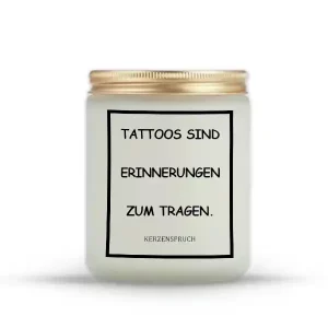 „TATTOOS SIND ERINNERUNGEN ZUM TRAGEN.“