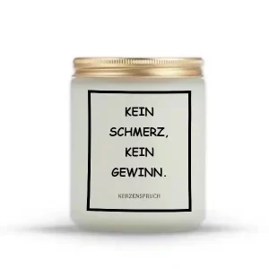 „KEIN SCHMERZ, KEIN GEWINN.“