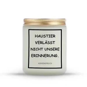 „HAUSTIER VERLÄSST NICHT UNSERE ERINNERUNG.“