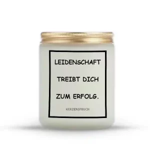 „LEIDENSCHAFT TREIBT DICH ZUM ERFOLG.“
