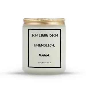 „ICH LIEBE DICH UNENDLICH, MAMA.“