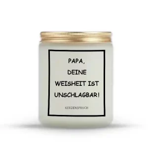 „PAPA, DEINE WEISHEIT IST UNSCHLAGBAR!“