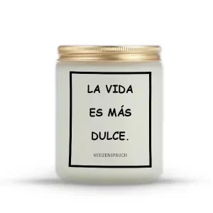 "LA VIDA ES MÁS DULCE."
