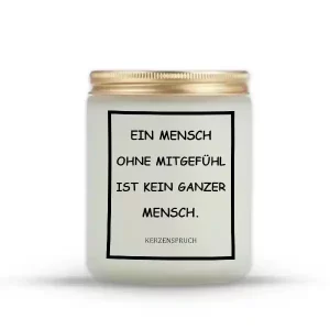 „EIN MENSCH OHNE MITGEFÜHL IST KEIN GANZER MENSCH.“
