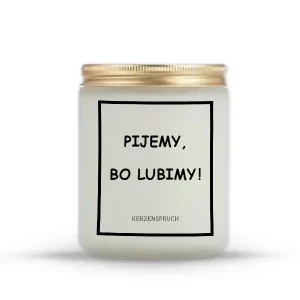 "PIJEMY, BO LUBIMY!"