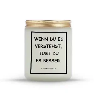 „WENN DU ES VERSTEHST, TUST DU ES BESSER.“