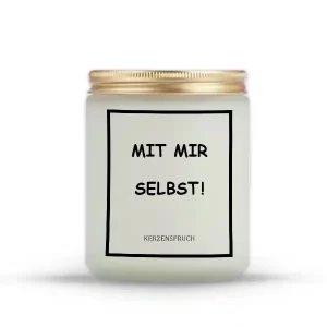 "MIT MIR SELBST!“