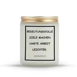 „BEDEUTUNGSVOLLE ZIELE MACHEN HARTE ARBEIT LEICHTER.“