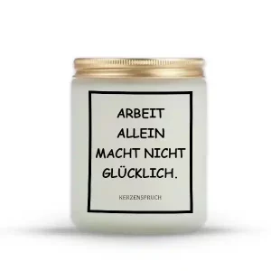 „ARBEIT ALLEIN MACHT NICHT GLÜCKLICH.“