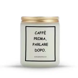 "CAFFÈ PRIMA, PARLARE DOPO."