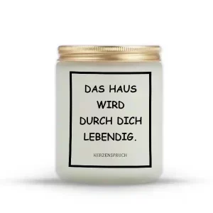 „DAS HAUS WIRD DURCH DICH LEBENDIG.“