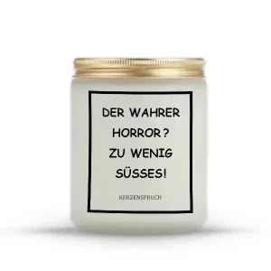 „DER WAHRER HORROR? ZU WENIG SÜßES!“