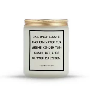 „DAS WICHTIGSTE, DAS EIN VATER FÜR SEINE KINDER TUN KANN, IST, IHRE MUTTER ZU LIEBEN.“