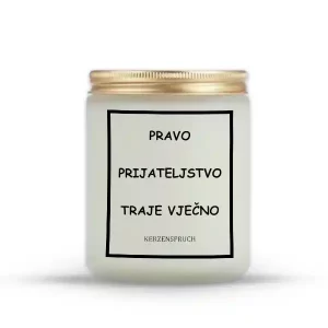 "PRAVO PRIJATELJSTVO TRAJE VJEČNO"