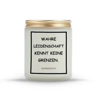 „WAHRE LEIDENSCHAFT KENNT KEINE GRENZEN.“
