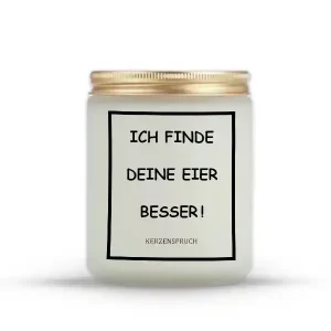 „ICH FINDE DEINE EIER BESSER!“
