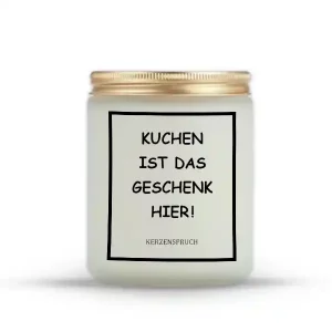 „KUCHEN IST DAS GESCHENK HIER!“