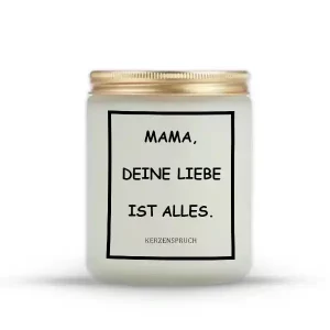 „MAMA, DEINE LIEBE IST ALLES.“