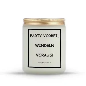 „PARTY VORBEI, WINDELN VORAUS!“