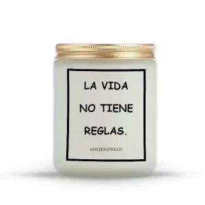 "LA VIDA NO TIENE REGLAS."