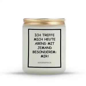 „ICH TREFFE MICH HEUTE ABEND MIT JEMAND BESONDEREM: MIR!“