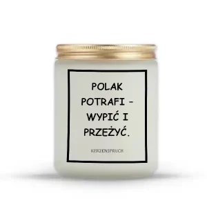 "POLAK POTRAFI – WYPIĆ I PRZEŻYĆ."
