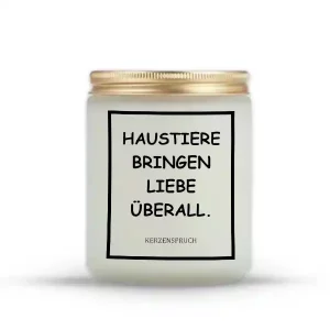 „HAUSTIERE BRINGEN LIEBE ÜBERALL.“
