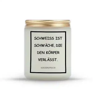 „SCHWEISS IST SCHWÄCHE, DIE DEN KÖRPER VERLÄSST.“