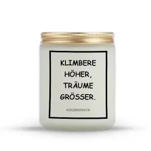 „KLIMBERE HÖHER, TRÄUME GRÖßER.“