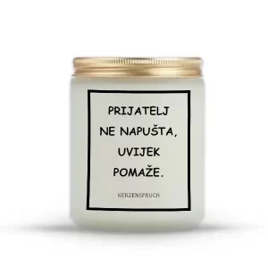 "PRIJATELJ NE NAPUŠTA, UVIJEK POMAŽE."