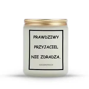 "PRAWDZIWY PRZYJACIEL NIE ZDRADZA."