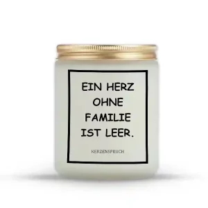 „EIN HERZ OHNE FAMILIE IST LEER.“