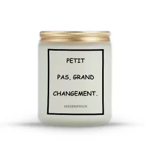 "PETIT PAS, GRAND CHANGEMENT."