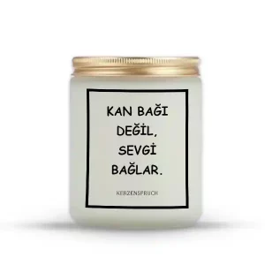 "KAN BAĞI DEĞİL, SEVGİ BAĞLAR."