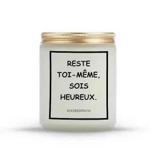 "RESTE TOI-MÊME, SOIS HEUREUX."