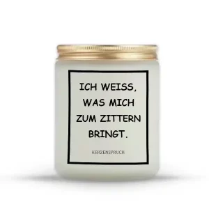 „ICH WEIß, WAS MICH ZUM ZITTERN BRINGT.“