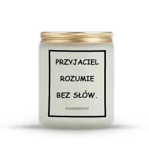"PRZYJACIEL ROZUMIE BEZ SŁÓW."
