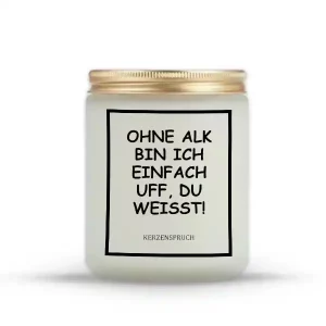 „OHNE ALK BIN ICH EINFACH UFF, DU WEISST!“