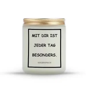 „MIT DIR IST JEDER TAG BESONDERS.“