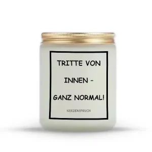 „TRITTE VON INNEN – GANZ NORMAL!“