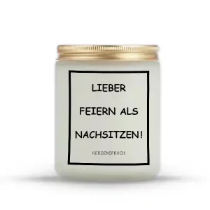 „LIEBER FEIERN ALS NACHSITZEN!“